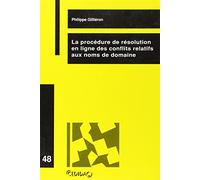 La Procedure De Resolution En Ligne Des Conflits Relatifs Aux Noms De Domaine