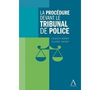 LA PROCÉDURE DEVANT LE TRIBUNAL DE POLICE