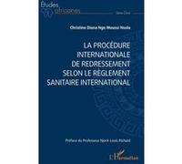 La procédure internationale de redressement selon le Règlement sanitaire international - Christine Diana Ngo Moussi Nsola - L'harmattan - broché - Etude
