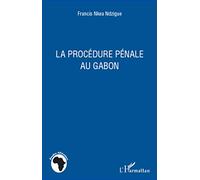 La procédure pénale au Gabon