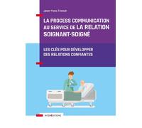 La Process Communication au service de la relation soignant-soigné Les clés pour développer des relations confiantes - Jean-Yves Frénot - Intereditions - broché - Etude