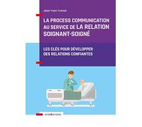 La Process Communication Au Service De La Relation Soignant-Soigné - Les Clés Pour Développer Des Relations Confiantes
