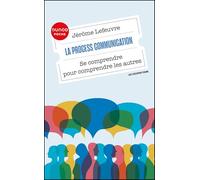 La Process Communication: Se comprendre pour comprendre les autres