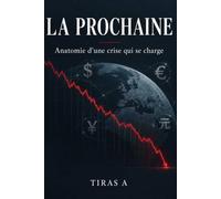 LA PROCHAINE: Anatomie d’une crise qui se charge