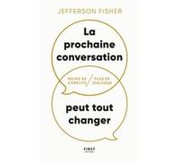 Fisher – La prochaine conversation peut tout changer : Moins de conflits, plus de dialogue – Broché