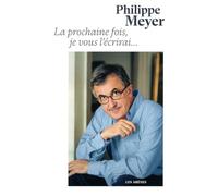 La Prochaine Fois Je Vous L'écrirai