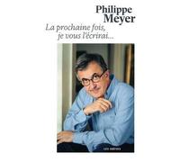 La Prochaine Fois Je Vous L'écrirai