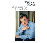 La Prochaine Fois Je Vous L'écrirai