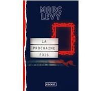 La Prochaine Fois Marc Lévy (Auteur)