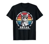 La Prochaine Fois Que Quelqu'un Vous dérange, Dites-Lui Simplement de se concentrer T-Shirt