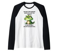 La Prochaine Fois Que Quelqu'un Vous énerve, Dites-Lui Simplement de se concentrer Manche Raglan