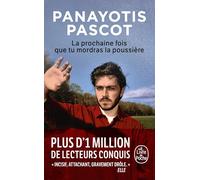 La prochaine fois que tu mordras la poussière Panayotis Pascot (Auteur)