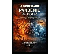 La Prochaine Pandémie Est Déjà Là: Pandémies, pouvoir, déni et les schémas que l’humanité refuse de voir