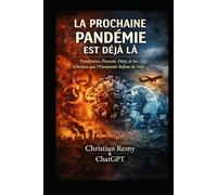 La Prochaine Pandémie Est Déjà Là: Pandémies, pouvoir, déni et les schémas que l’humanité refuse de voir
