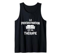La Procrastination Est Ma Thérapie Procrastinateur Humour Débardeur