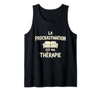 La Procrastination Est Ma Thérapie Procrastinateur Humour Débardeur