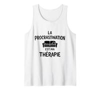 La Procrastination Est Ma Thérapie Procrastinateur Humour Débardeur