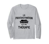 La Procrastination Est Ma Thérapie Procrastinateur Humour Manche Longue