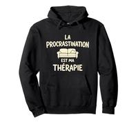 La Procrastination Est Ma Thérapie Procrastinateur Humour Sweat à Capuche