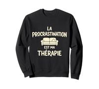 La Procrastination Est Ma Thérapie Procrastinateur Humour Sweatshirt