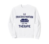 La Procrastination Est Ma Thérapie Procrastinateur Humour Sweatshirt