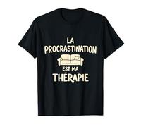 La Procrastination Est Ma Thérapie Procrastinateur Humour T-Shirt
