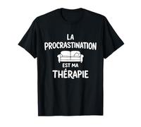 La Procrastination Est Ma Thérapie Procrastinateur Humour T-Shirt