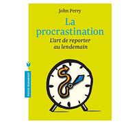 La procrastination: L'art de reporter au lendemain