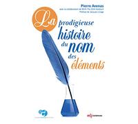 La Prodigieuse Histoire Du Nom Des Éléments