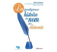 La prodigieuse histoire du nom des éléments - Pierre Avenas - Edp Sciences - broché - Etude