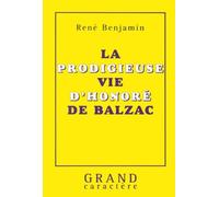 La prodigieuse vie d'Honoré de Balzac