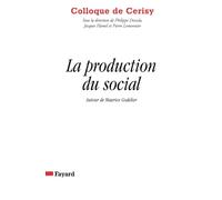 La producion du social - Colloque de Cerisy - Maurice Godelier - Fayard - Livre