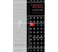 La production de la culture. Le cas des musiques amplifiées en France : Genèse, structurations, industries, alternatives