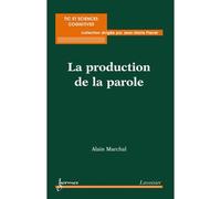La production de la parole collection sciences cognitives et - Bertrand Marchal - Hermes Science Publications - broché - Livre