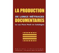 La production de longs métrages documentaires Le cas Paco Poch en Catalogne - Collectif - Entretemps - broché - Essai