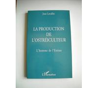 La Production De L'ostréiculteur - L'homme De L'estran