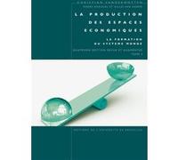 La production des espaces économiques Christian Vandermotten (Auteur), Pierre Marissal (Auteur), Gilles Van Hamme (Auteur)