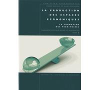 La Production Des Espaces Économiques - Tome 2, La Formation De Territoire