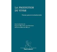 La production du vivre: Travail, genre et subalternités