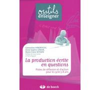 La Production Écrite En Questions - Pistes De Réflexion Et D'action Pour Le Cycle 5-8 Ans