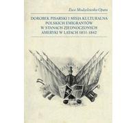 La production littéraire et la mission culturelle des émigrants polonais aux États-Unis d'Amérique de 1831 à 1842