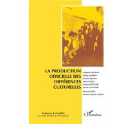 La production officielle des différences culturelles - Laurent Bonelli - L'harmattan - broché - Revue
