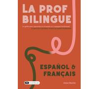 La prof bilingue : español & français: Francés real, fácil y práctico. Espagnol réel, facile et pratique.