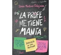La profe me tiene manía: Crónica con humor: la vida real en Secundaria y sus «marrones» diarios (No ficción)