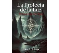 LA PROFECIA DE LUZ. El portal de Ny’alok: Un trepidante libro juvenil lleno de acción, misterio y fantasía para jóvenes a partir de 12 años