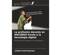 La profesión docente en DRCONGO frente a la tecnología digital: Entre el cambio, la esperanza y la incertidumbre