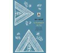 Ibn' Arabi – La Profession de Foi – Essai – Broché