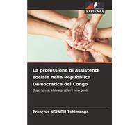 La professione di assistente sociale nella Repubblica Democratica del Congo: Opportunità, sfide e problemi emergenti