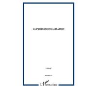 La professionnalisation - Collectif - L'harmattan - broché - Revue
