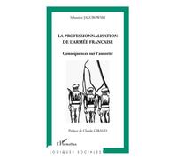 La professionnalisation de l'armée française: Conséquences sur l'autorité
